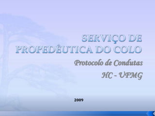 Protocolo de Condutas
         HC - UFMG

2009
 