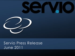 Servio Press ReleaseJune 2011 