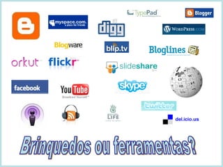 Brinquedos ou ferramentas? 