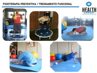 FISIOTERAPIA PREVENTIVA / TREINAMENTO FUNCIONAL 