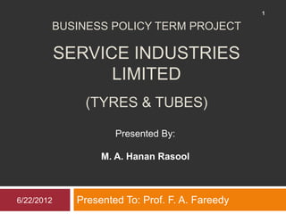 Hanan Rasool Business Policy MBA Term Project Service Industries Limited - Tyres and ...