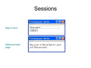 Sessions
Sign-in form
Welcome-back
page
 