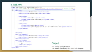 b. web.xml
Output
 