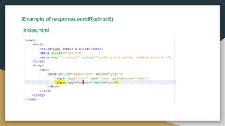 Example of response.sendRedirect()
index.html
 