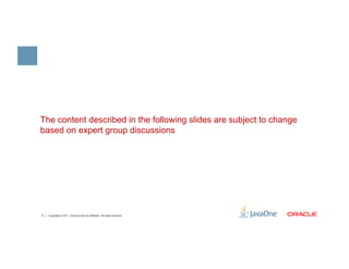 The content described in the following slides are subject to change
based on expert group discussions




11   Copyright ©...