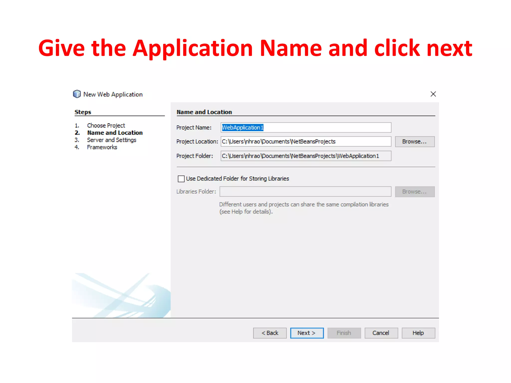 Give the Application Name and click next
 