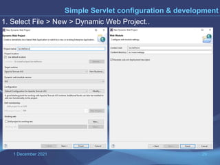 1 December 2021 29
Simple Servlet configuration & development
1. Select File > New > Dynamic Web Project..
 