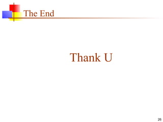 26
The End
Thank U
 
