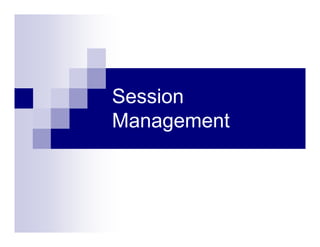 Session
Management
 