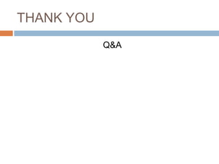 THANK YOU
Q&A
 