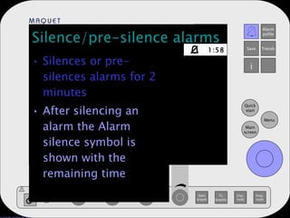 Silence/pre-silence alarms Silences or pre-silences alarms for 2 minutes After silencing an alarm the Alarm silence symbol is shown with the remaining time Start breath O 2 breaths Exp. hold Insp. hold Alarm pofile 1:58 