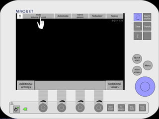Mode Volume Control Automode Admit patient Nebulizer Status Additional settings Additional values 
