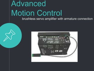 Advanced
Motion Control
brushless servo amplifier with armature connection
 