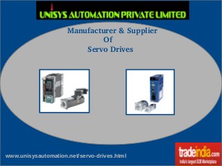   Manufacturer & Supplier
                  Of
           Servo Drives
www.unisysautomation.net/servo-drives.html
 