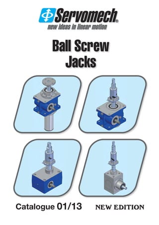 Ball Screw
Jacks

Catalogue 01/13

NEW EDITION

 