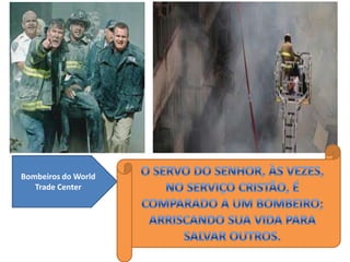 Bombeiros do World
Trade Center

 