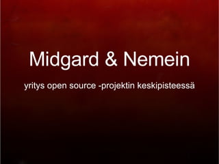 Midgard & Nemein yritys open source -projektin keskipisteessä 