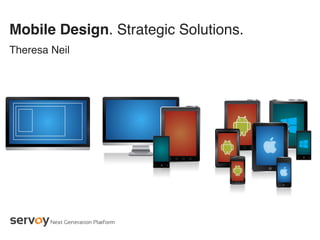 Mobile Design. Strategic Solutions.
Theresa Neil
 