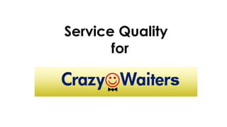 Service Quality
for
s
 