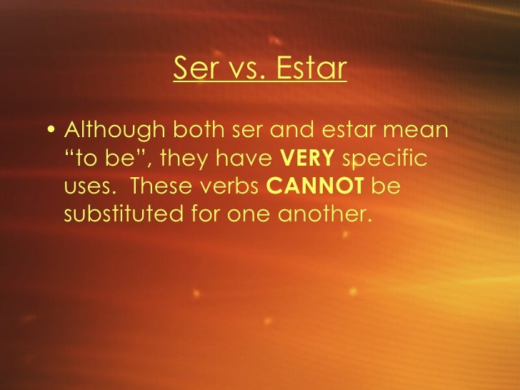 Spanish 2: U4L1 Ser vs. estar