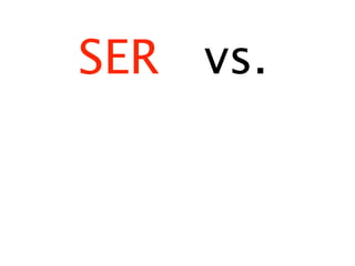 SER vs.
 