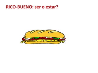 RICO-BUENO: ser o estar?
 