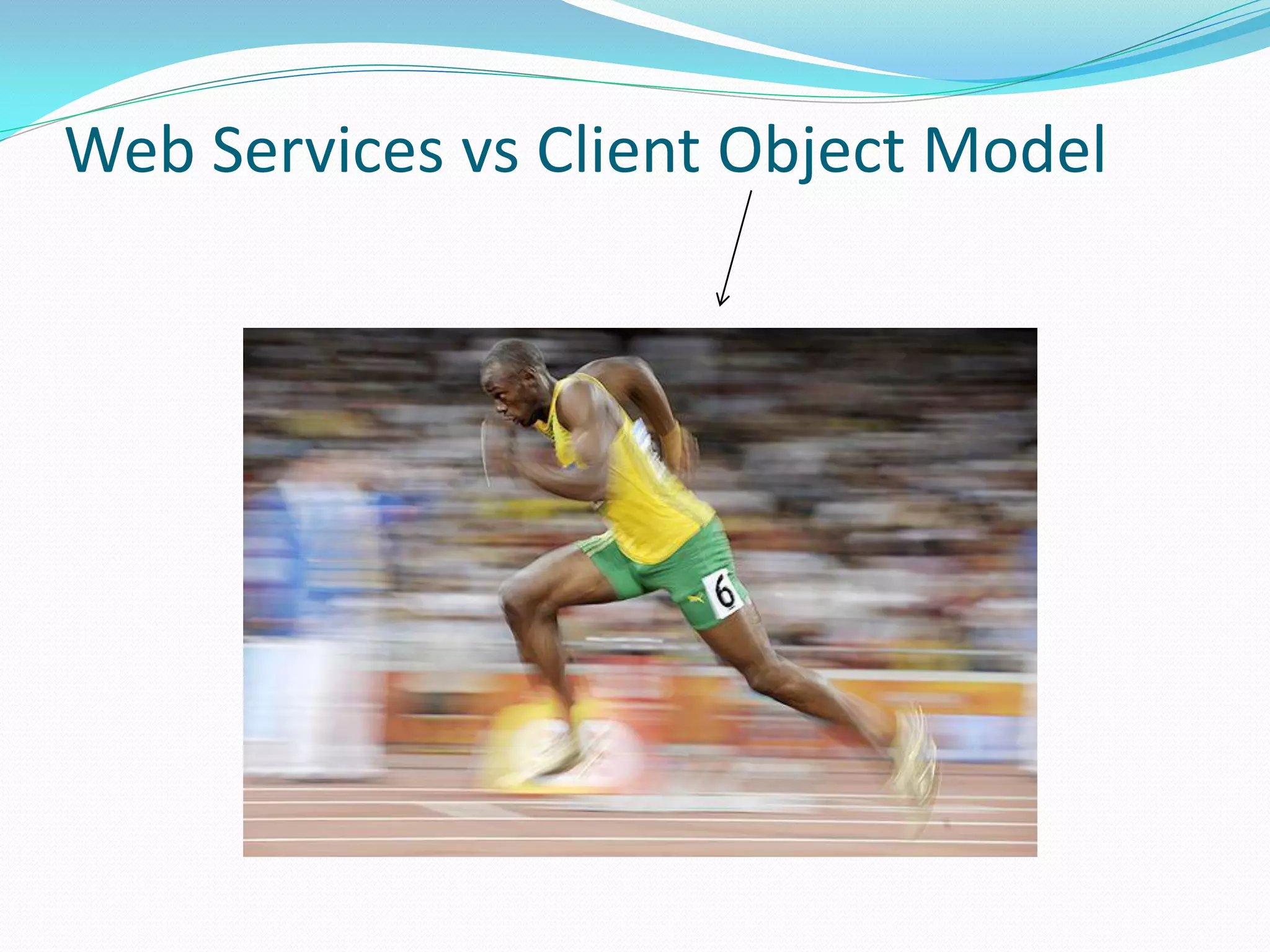 Web Services vs Client Object Model
 