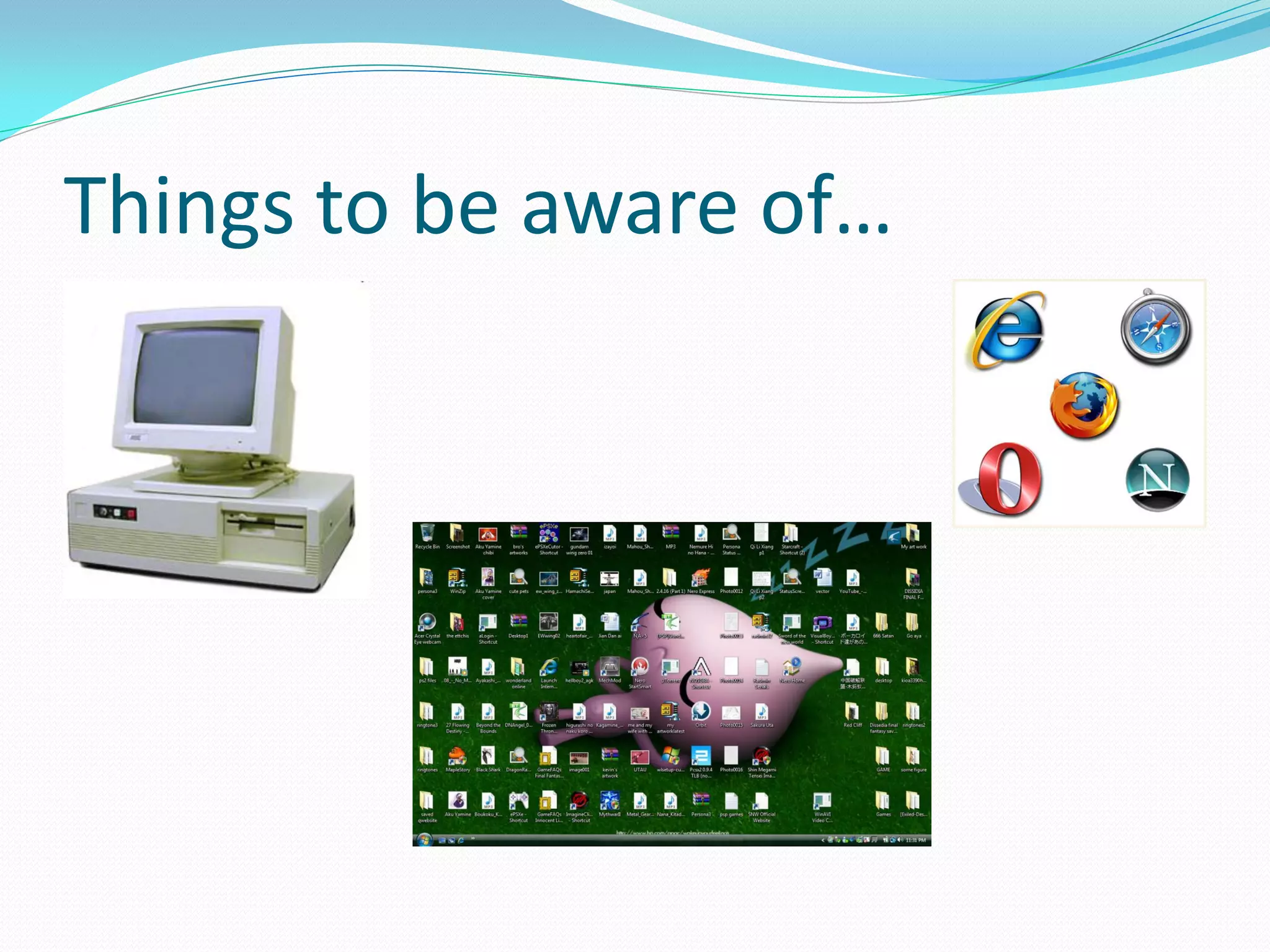 Things to be aware of…
 