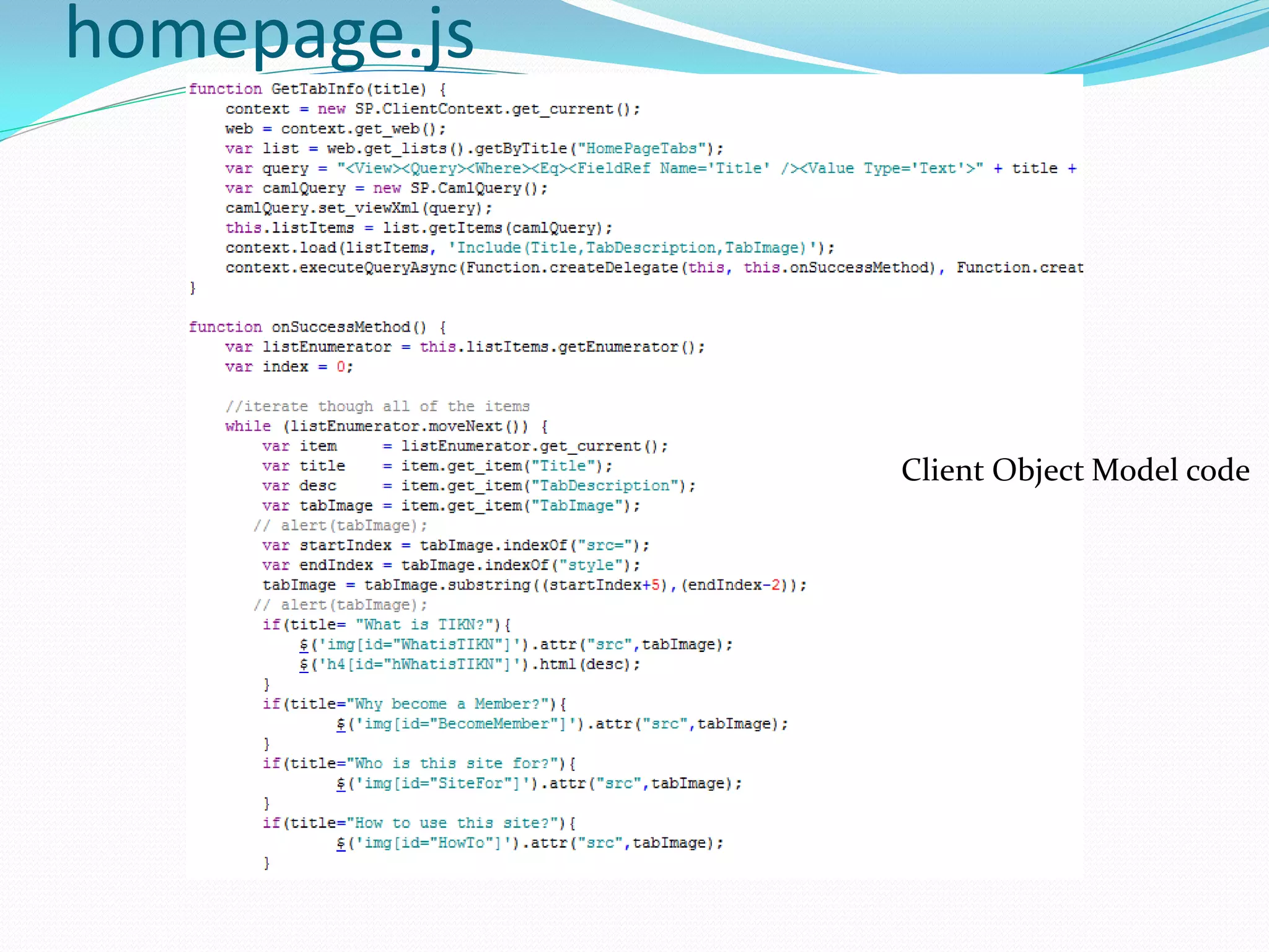 homepage.js




              Client Object Model code
 