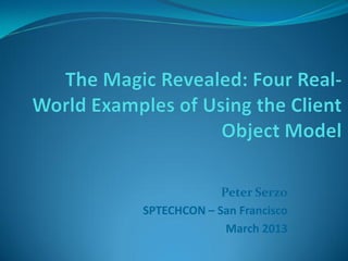 Peter Serzo
SPTECHCON – San Francisco
              March 2013
 