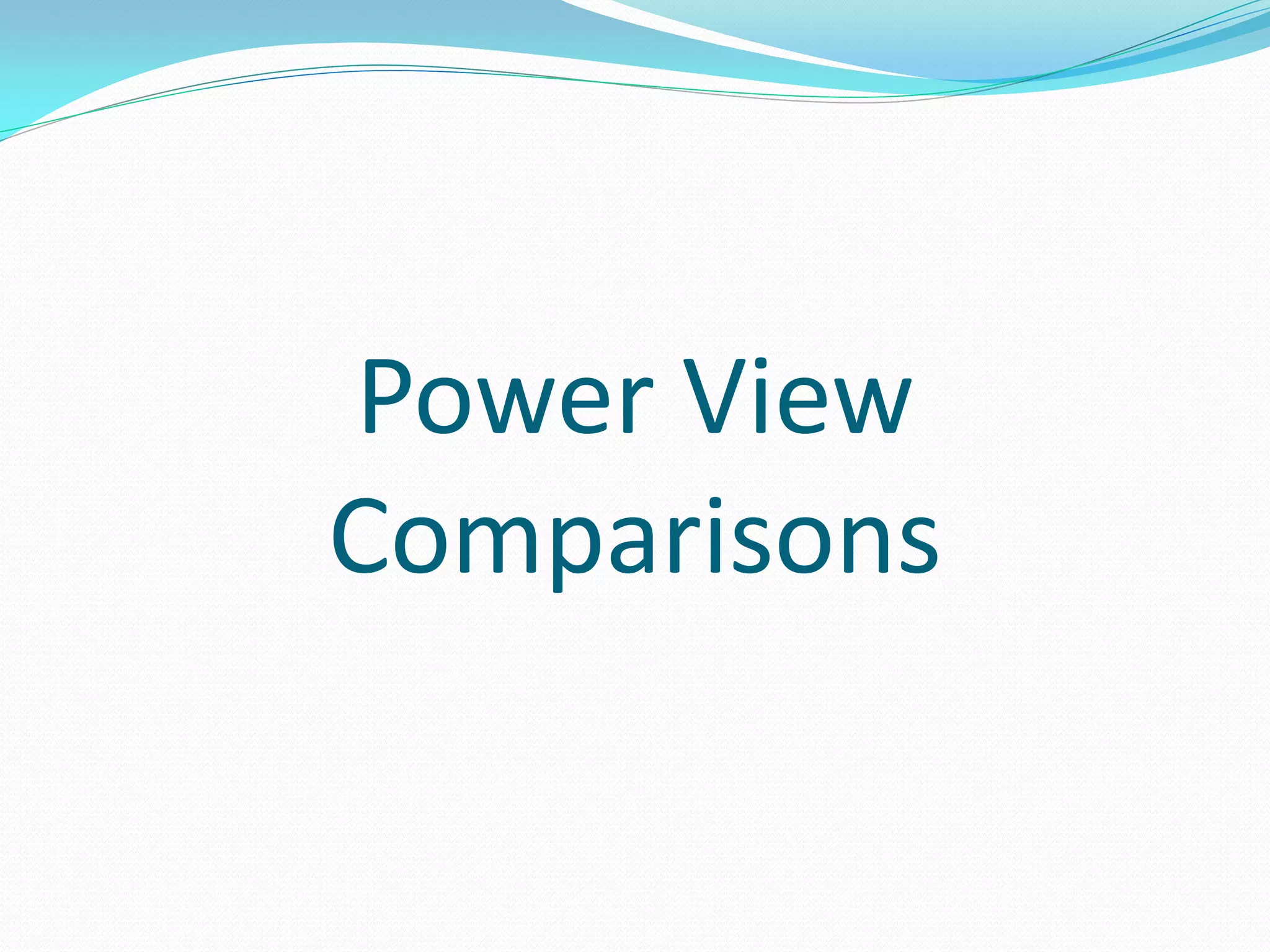 Power View Comparisons 