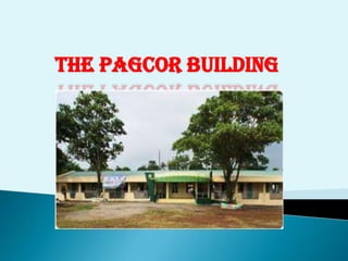 The PAGCOR building
 