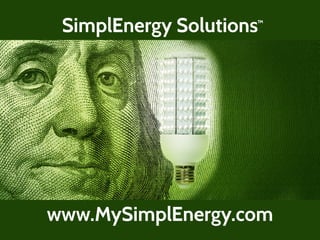 SimplEnergy Solutions 
www.MySimplEnergy.com  