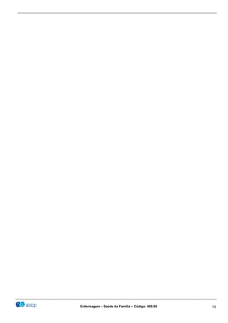 ________________________________________________________________________________________________
_______________________________________________________________________________________________
Enfermagem – Saúde da Família – Código: 400.04 13
 