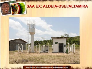 SAA EX: ALDEIA-DSEI/ALTAMIRA
 