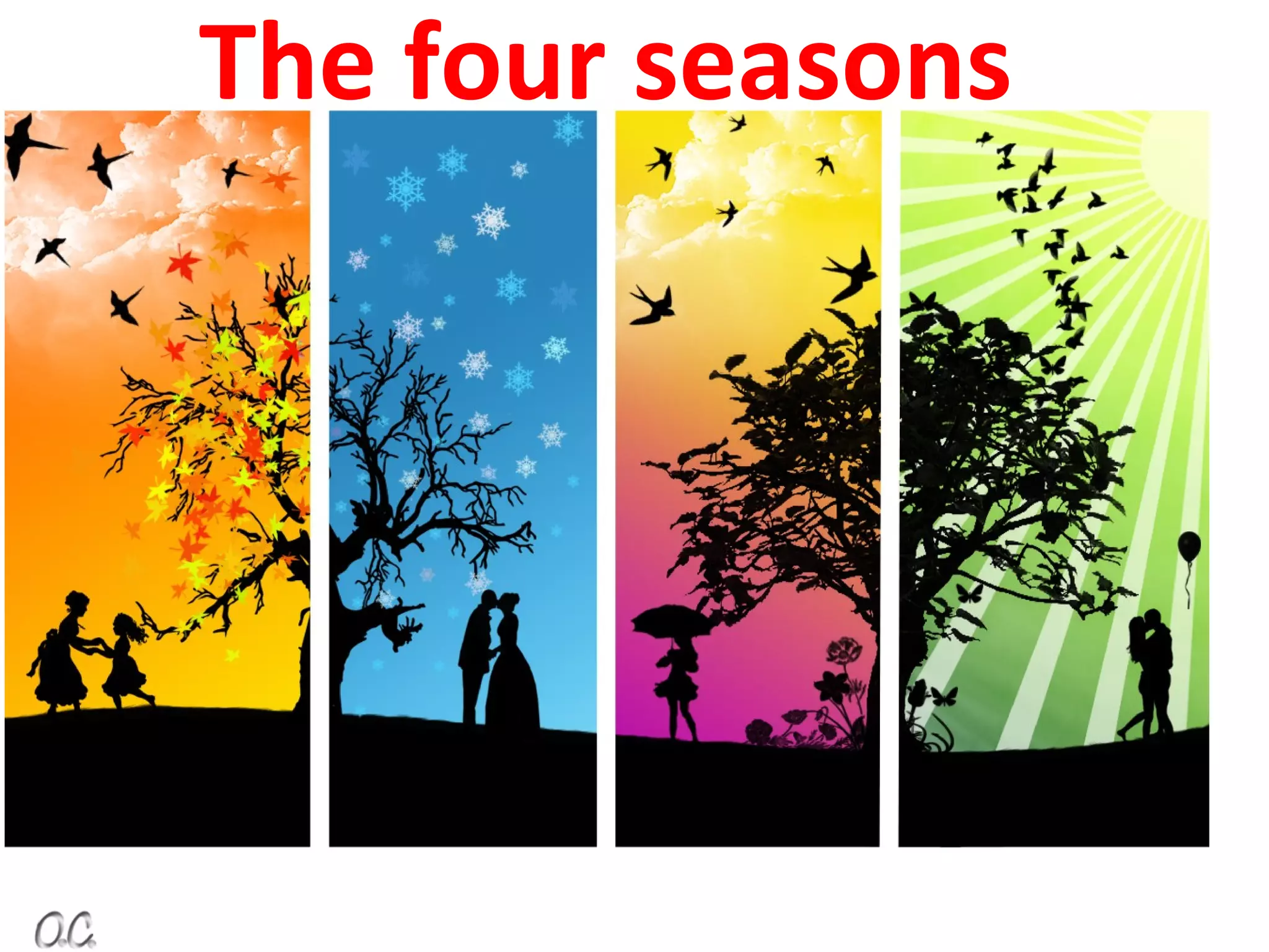 The four seasons
 