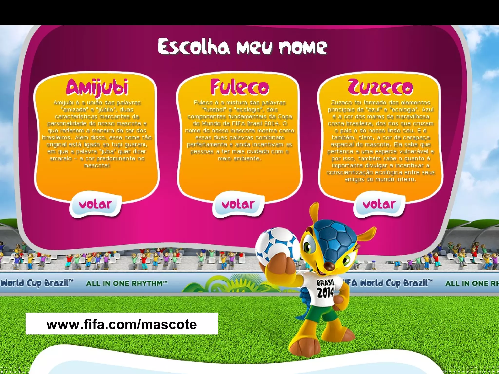 www.fifa.com/mascote
 