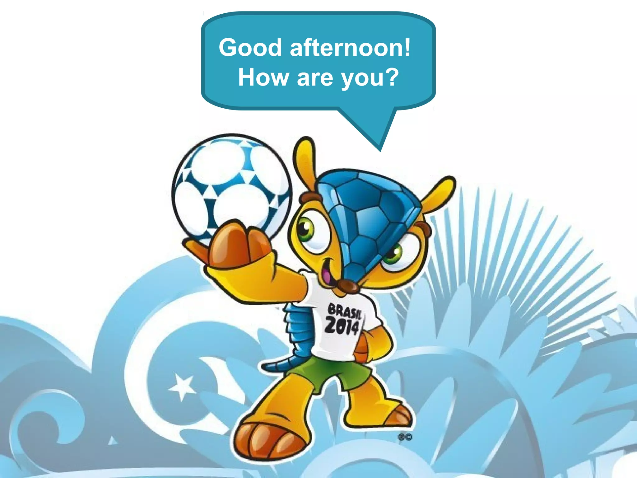 Good afternoon!
 How are you?
 