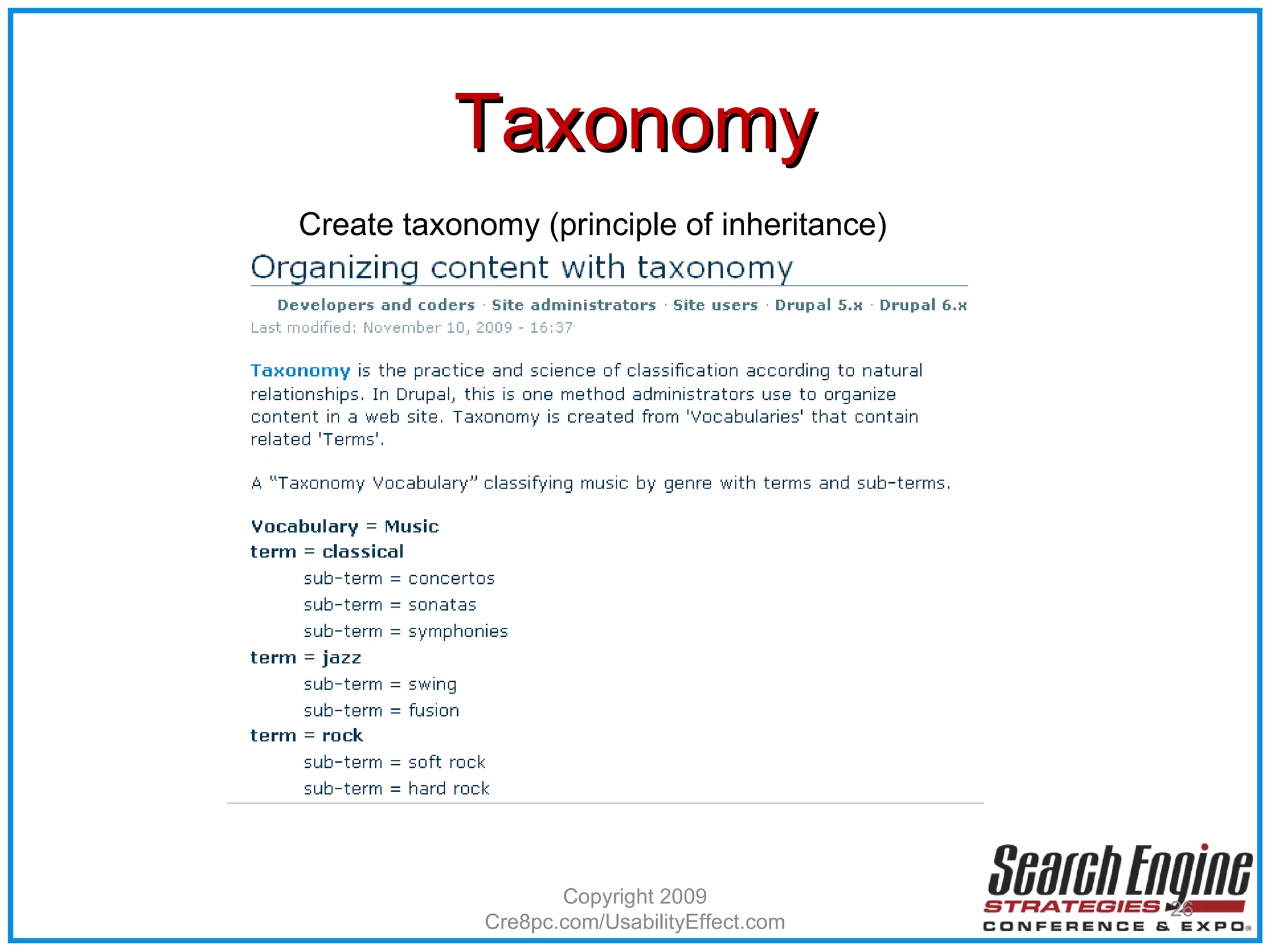 Taxonomy Copyright 2009 Cre8pc.com/UsabilityEffect.com Create taxonomy (principle of inheritance) 