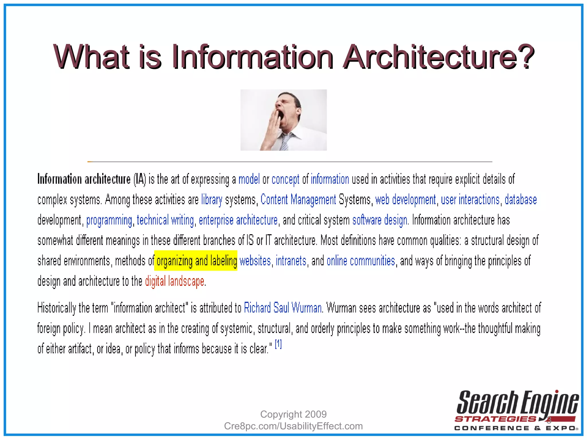 What is Information Architecture? Copyright 2009 Cre8pc.com/UsabilityEffect.com 