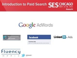 Introduction to Paid Search




              @Mel66
 