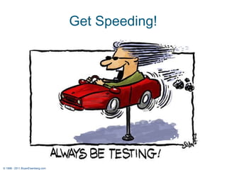 Get Speeding! © 1998 - 2011 BryanEisenberg.com 