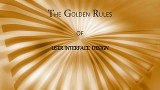 golden rules of user interface design | PPTX