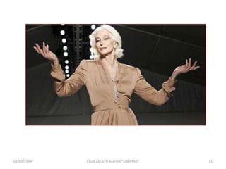 02/09/2014 CLUB ADULTO MAYOR "LIBERTAD" 11 
 