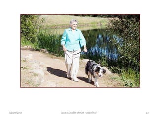 02/09/2014 CLUB ADULTO MAYOR "LIBERTAD" 23 
