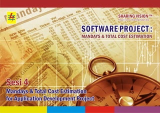 55
     1   :: Mandays and Total Cost Estimation for Application Development Project ::
 