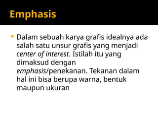 Contoh Emphasis Prinsip Dasar Desain bagi desainer grafis | PPTX