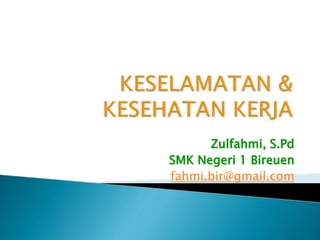 Zulfahmi, S.Pd
SMK Negeri 1 Bireuen
fahmi.bir@gmail.com
 