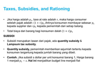 Taxes, Subsidies, and Rationing
 
