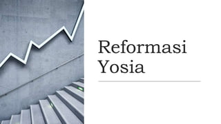 Reformasi
Yosia
 